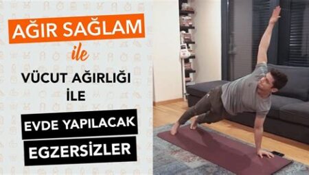 Vücut Ağırlığı ile Yapılabilecek Fitness Hareketleri